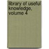 Library of Useful Knowledge, Volume 4
