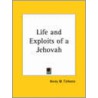 Life And Exploits Of A Jehovah (1915) door Henry M. Tichenor