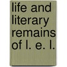 Life And Literary Remains Of L. E. L. door Laman Blanchard
