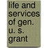 Life And Services Of Gen. U. S. Grant