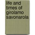 Life And Times Of Girolamo Savonarola