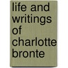 Life And Writings Of Charlotte Bronte door Augustine Birrell