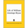 Life Of William Jennings Bryan (1925) door John Origen Herrick