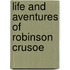 Life and Aventures of Robinson Crusoe