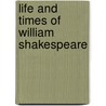 Life and Times of William Shakespeare by Peter Levi