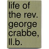 Life of the Rev. George Crabbe, Ll.B. door George Crabbe