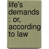 Life's Demands : Or, According To Law door Sutton Elbert Griggs