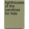 Lighthouses of the Carolinas for Kids door Terrance Zepke