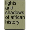 Lights And Shadows Of African History by Samuel Griswold [Goodrich