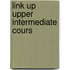 Link Up Upper Intermediate Cours