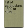 List of Carthusians, 1800 to 1879 ... by William Douglas Parish