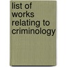 List of Works Relating to Criminology door Library New York Public