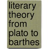 Literary Theory From Plato To Barthes door Richard Harland