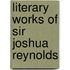 Literary Works of Sir Joshua Reynolds