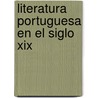 Literatura Portuguesa En El Siglo Xix door Antonio Romero Ortiz