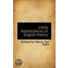 Little Masterpieces Of English Poetry by Edited by Henry Van Dyke