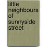 Little Neighbours Of Sunnyside Street door Jessica Spanyol