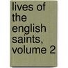 Lives Of The English Saints, Volume 2 door Cardinal John Henry Newman