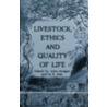 Livestock, Ethics and Quality of Life by John Hodges