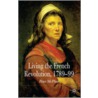 Living The French Revolution, 1789-99 door Peter McPhee