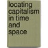 Locating Capitalism in Time and Space