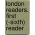 London Readers. First (-Sixth) Reader