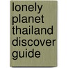 Lonely Planet Thailand Discover Guide door China Williams