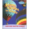 Looking at Solids, Liquids, and Gases by Jackie Gaff