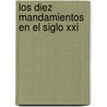 Los Diez Mandamientos En El Siglo Xxi door Fernando Savater