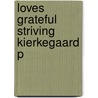Loves Grateful Striving Kierkegaard P door M. Jamie Ferreira