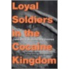 Loyal Soldiers In The Cocaine Kingdom door Arthur C. Danto