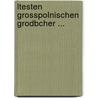 Ltesten Grosspolnischen Grodbcher ... door Józef Von Lekszycki