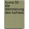Luuna 02 - Die Dämmerung des Luchses door Didier Crisse
