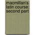 Macmillan's Latin Course: Second Part