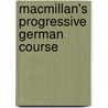 Macmillan's Progressive German Course door George Eugene Fasnacht