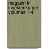 Magazin Fr Insektenkunde, Volumes 1-4 by Johann Karl Wilhelm Illiger