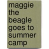 Maggie the Beagle Goes to Summer Camp door Evelyn Gilmer