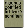 Magnus Gottfried Lichtwer's Schriften door Magnus Gottfried Lichtwer