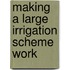 Making A Large Irrigation Scheme Work
