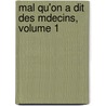 Mal Qu'on a Dit Des Mdecins, Volume 1 door Gustave Joseph Witkowski