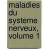 Maladies Du Systeme Nerveux, Volume 1 door Joseph Grasset
