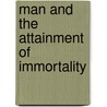 Man And The Attainment Of Immortality by Sir James Young Simpson