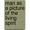 Man As A Picture Of The Living Spirit door Rudolf Steiner