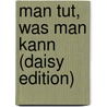 Man Tut, Was Man Kann (daisy Edition) door Hans Rath