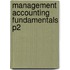 Management Accounting Fundamentals P2