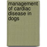 Management Of Cardiac Disease In Dogs door G.G. Darke
