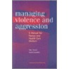 Management Of Violence And Aggression door Tom Mason