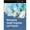 Managing Health Programs And Projects door Longest Jr.