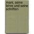 Mani, Seine Lehre Und Seine Schriften