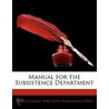 Manual For The Subsistence Department door United States.